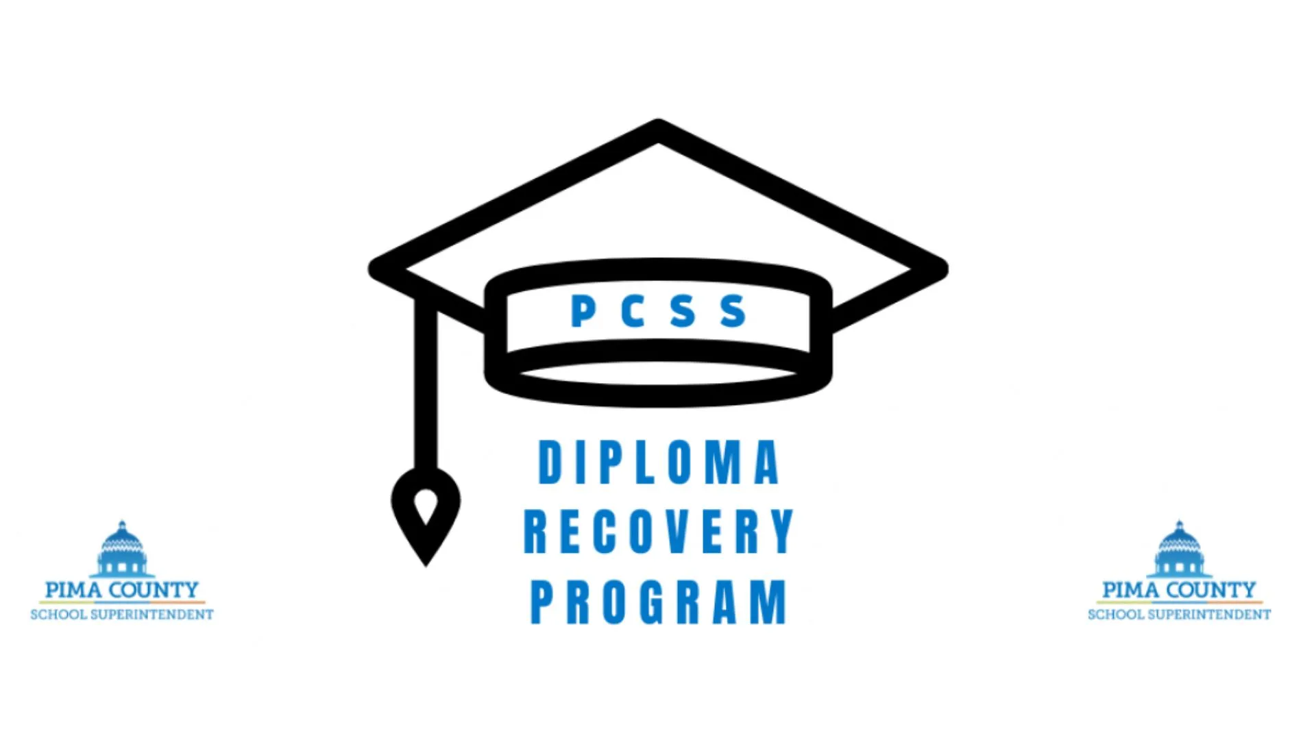 PIMA COUNTY SCHOOL SUPERINTENDENT’S DIPLOMA RECOVERY PROGRAM